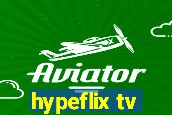 hypeflix tv